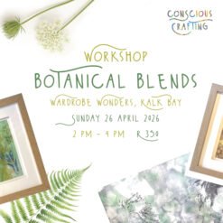 Botanical Blends Workshop, Sunday 26 April, Wardrobe Wonders, Kalk Bay