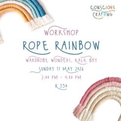 Rope Rainbow Workshop, Sunday 17 May, Wardrobe Wonders, Kalk Bay