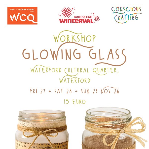 Glowing Glass Worskshop, fri 27 + Sat 28 + Sun 29 Nov, Waterford Cultural Quarter, Waterford