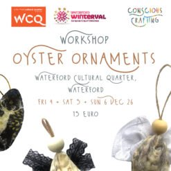Oyster Ornaments Workshop, Waterford Cultural Quarter, Waterford
