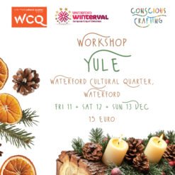 Yule Workshop, Waterford Cultural Quarter, Waterford