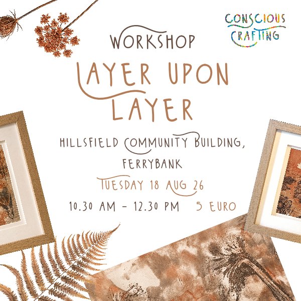 Layer upon layer Workshop, Tuesday 18 August, hillsfield Community Building, ferrybank