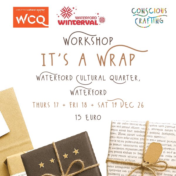 It's a Wrap Worskshop, Waterford Cultural Quarter, Waterford